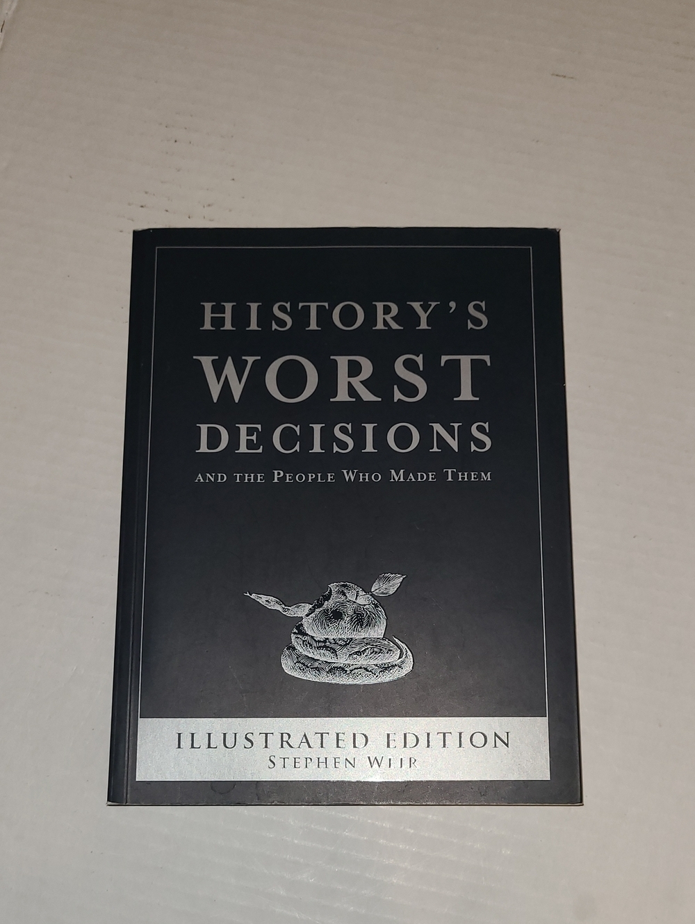 History's Worst Decisions Illustrated Edition - Black -